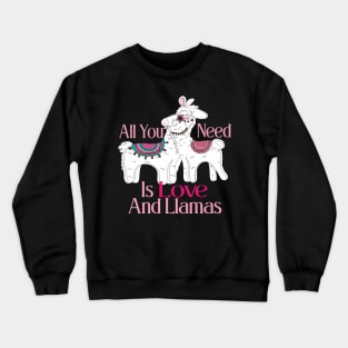 All You Need Is Love And Llamas Crewneck Sweatshirt